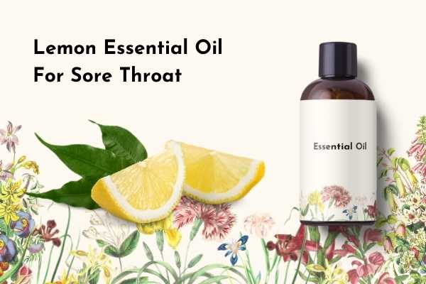 Lemon Essential Oil for Sore Throat