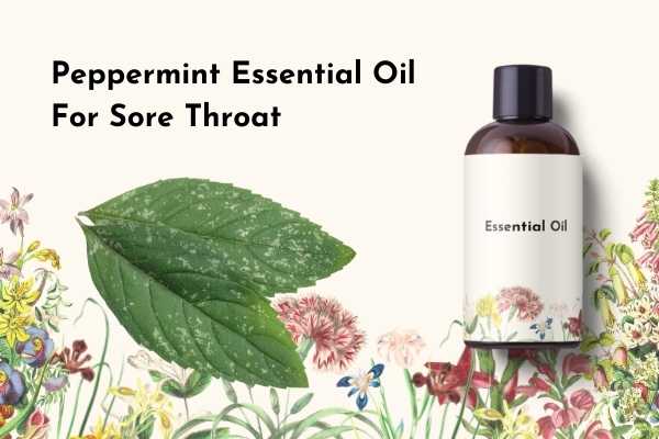 Peppermint Essential Oil for Sore Throat