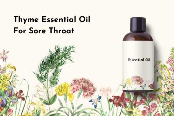 Thyme Essential Oil for Sore Throat